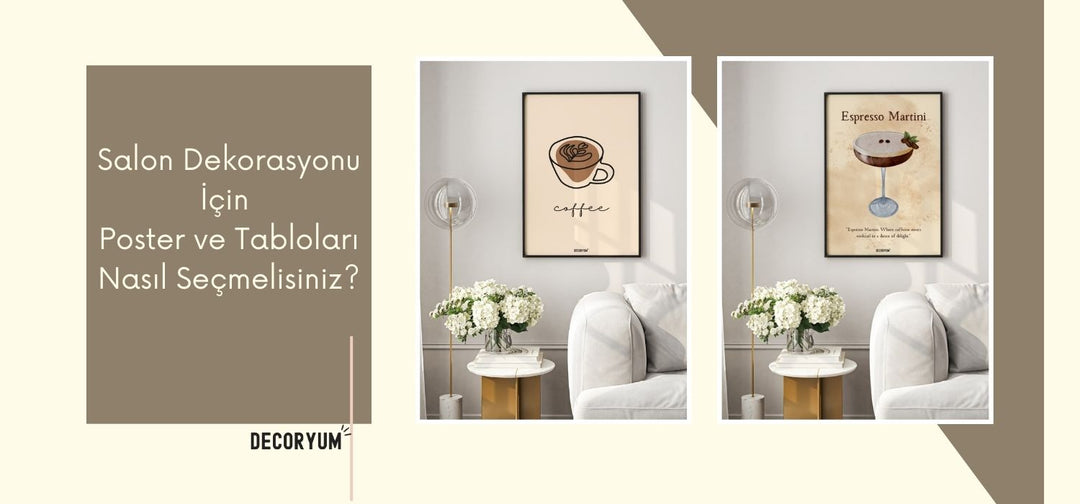 Salon Dekorasyonu İçin Poster ve Tabloları Nasıl Seçmelisiniz?